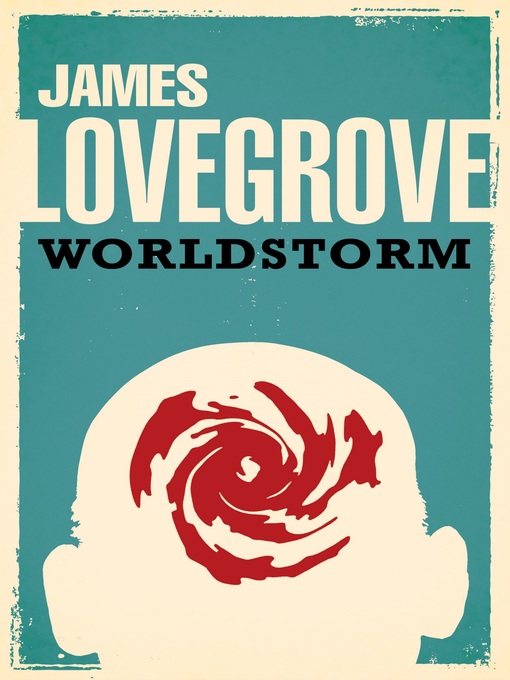 Title details for Worldstorm by James Lovegrove - Available